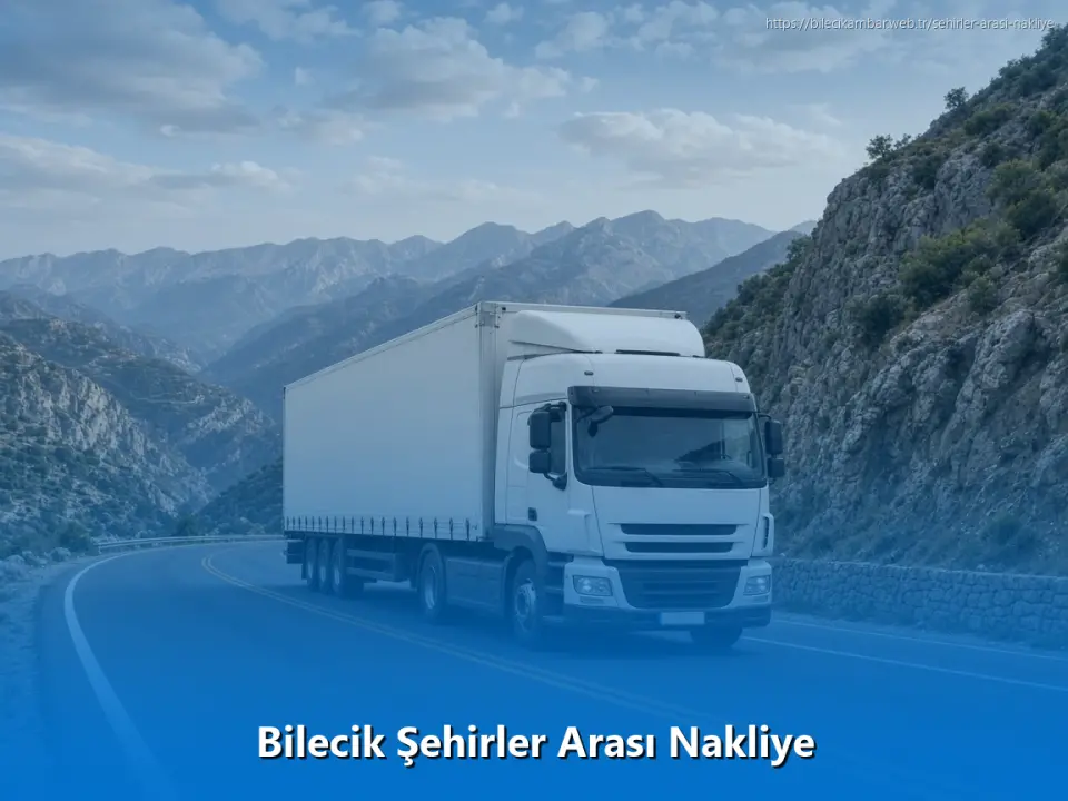 Bilecik Şehirler Arası Nakliye