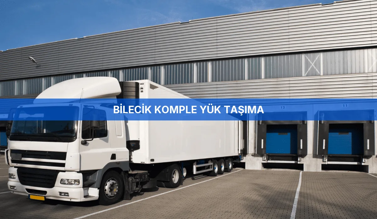 Bilecik Komple Yük Taşıma