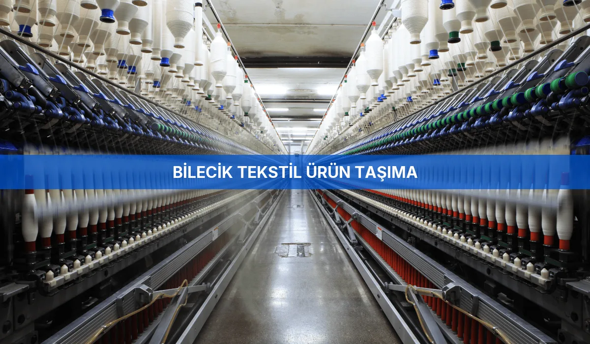 Bilecik Tekstil Ürün Taşıma